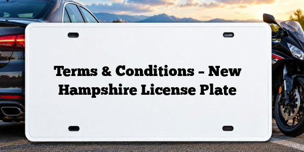 Terms & Conditions – New Hampshire License Plate